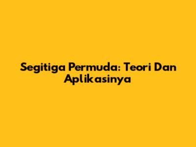 Segitiga Permuda: Teori Dan Aplikasinya