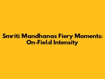 Smriti Mandhana's Fiery Moments: On-Field Intensity