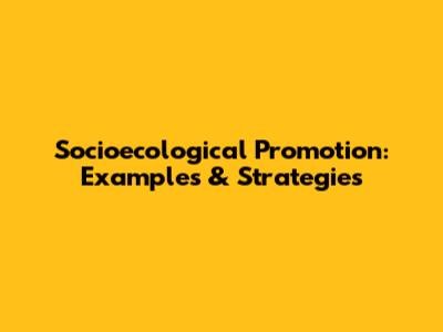 Socioecological Promotion: Examples & Strategies