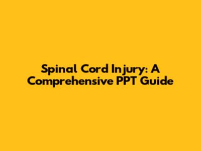 Spinal Cord Injury: A Comprehensive PPT Guide