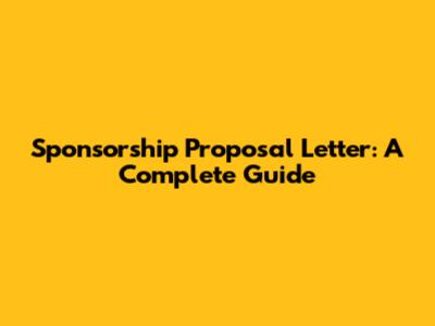 Sponsorship Proposal Letter: A Complete Guide
