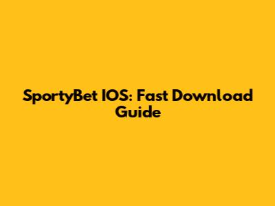 SportyBet IOS: Fast Download Guide