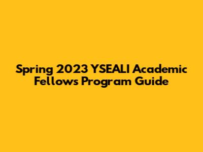 Spring 2023 YSEALI Academic Fellows Program Guide