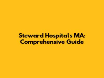 Steward Hospitals MA: Comprehensive Guide