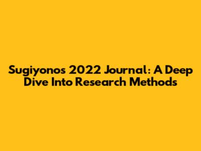 Sugiyono's 2022 Journal: A Deep Dive Into Research Methods