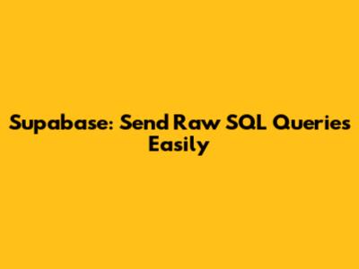 Supabase: Send Raw SQL Queries Easily