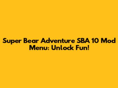 Super Bear Adventure SBA 10 Mod Menu: Unlock Fun!