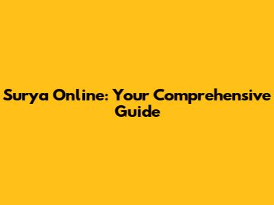 Surya Online: Your Comprehensive Guide