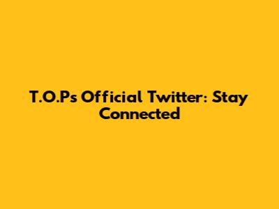 T.O.P's Official Twitter: Stay Connected