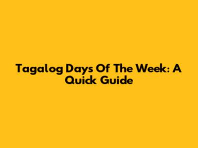 Tagalog Days Of The Week: A Quick Guide