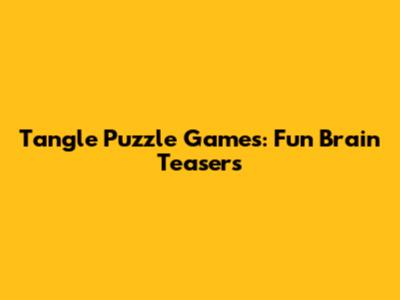 Tangle Puzzle Games: Fun Brain Teasers