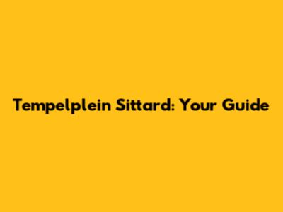 Tempelplein Sittard: Your Guide