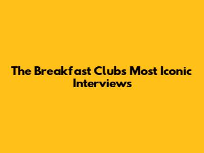 The Breakfast Club's Most Iconic Interviews