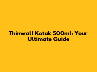 Thinwall Kotak 500ml: Your Ultimate Guide