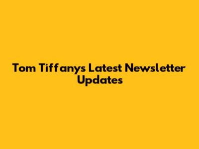 Tom Tiffany's Latest Newsletter Updates