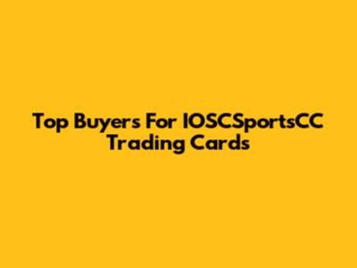 Top Buyers For IOSCSportsCC Trading Cards