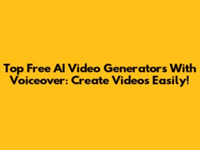 Top Free AI Video Generators With Voiceover: Create Videos Easily!