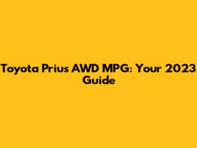 Toyota Prius AWD MPG: Your 2023 Guide