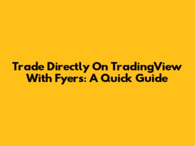 Trade Directly On TradingView With Fyers: A Quick Guide
