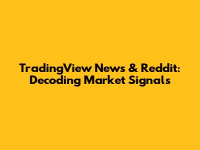 TradingView News & Reddit: Decoding Market Signals