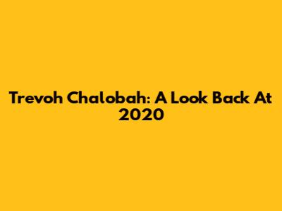 Trevoh Chalobah: A Look Back At 2020