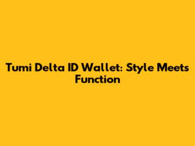 Tumi Delta ID Wallet: Style Meets Function