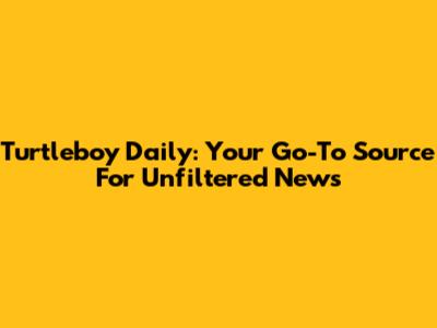 Turtleboy Daily: Your Go-To Source For Unfiltered News