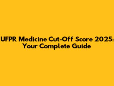 UFPR Medicine Cut-Off Score 2025: Your Complete Guide