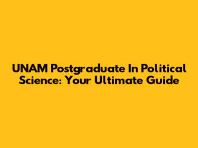 UNAM Postgraduate In Political Science: Your Ultimate Guide