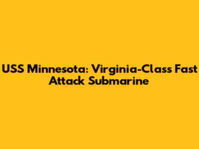 USS Minnesota: Virginia-Class Fast Attack Submarine