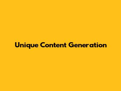 Unique Content Generation