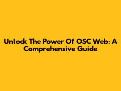 Unlock The Power Of OSC Web: A Comprehensive Guide