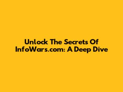 Unlock The Secrets Of InfoWars.com: A Deep Dive
