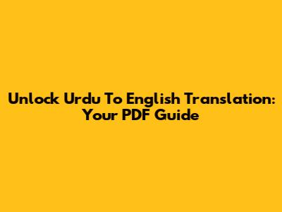 Unlock Urdu To English Translation: Your PDF Guide