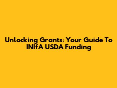 Unlocking Grants: Your Guide To INIfA USDA Funding