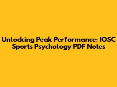Unlocking Peak Performance: IOSC Sports Psychology PDF Notes