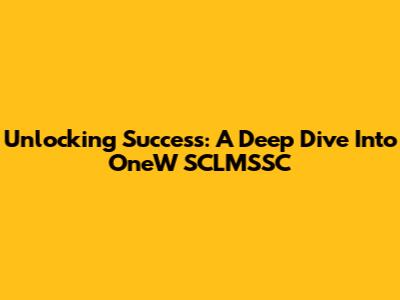 Unlocking Success: A Deep Dive Into OneW SCLMSSC