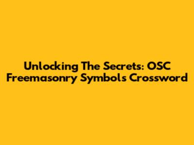 Unlocking The Secrets: OSC Freemasonry Symbols Crossword