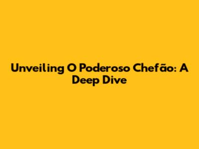 Unveiling 'O Poderoso Chefão': A Deep Dive