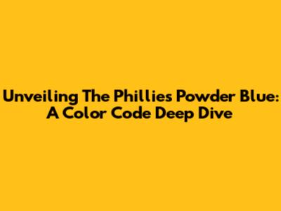 Unveiling The Phillies Powder Blue: A Color Code Deep Dive