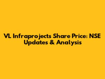 VL Infraprojects Share Price: NSE Updates & Analysis
