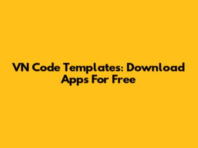 VN Code Templates: Download Apps For Free