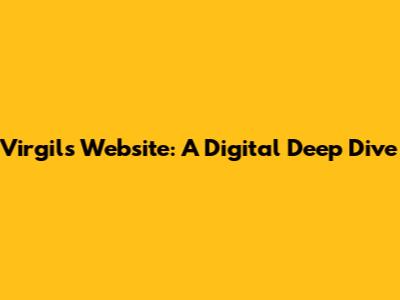 Virgil's Website: A Digital Deep Dive