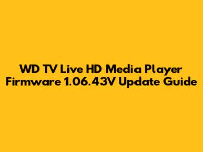 WD TV Live HD Media Player Firmware 1.06.43V Update Guide