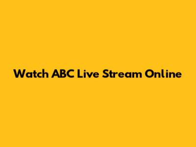Watch ABC Live Stream Online