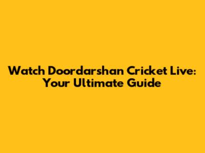 Watch Doordarshan Cricket Live: Your Ultimate Guide