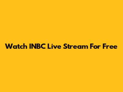 Watch INBC Live Stream For Free