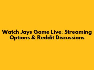 Watch Jays Game Live: Streaming Options & Reddit Discussions