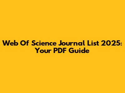 Web Of Science Journal List 2025: Your PDF Guide