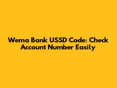Wema Bank USSD Code: Check Account Number Easily